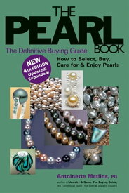 The Pearl Book (4th Edition) The Definitive Buying Guide【電子書籍】[ Antoinette Matlins ]