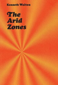 The Arid Zones【電子書籍】[ Hilton Kramer ]