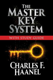 The Master Key System with Study Guide Deluxe Special Edition【電子書籍】[ Charles F. Haanel ]