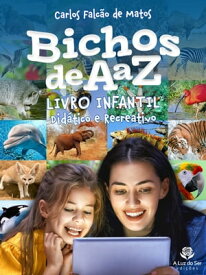 BICHOS de A a Z Livro infantil【電子書籍】[ Carlos Falc?o de Matos ]