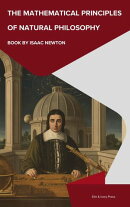 The Mathematical Principles of Natural Philosophy