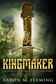 Kingmaker【電子書籍】[ Aaron M. Fleming ]