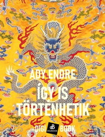 ?gy is t?rt?nhetik【電子書籍】[ Ady Endre ]