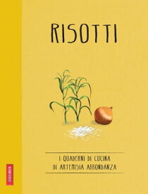 Risotti Quaderni di cucina【電子書籍】[ Artemisia Abbondanza ]