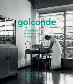 Golconde The Introduction of Modernism in India【電子書籍】[ Pankaj Vir Gupta ]