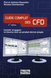 Guide complet des CFD - 2e ?d. investir et gagner en bourse avec un produit d?riv? simple【電子書籍】[ Pierre-Antoine Dusoulier ]