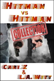 Hitman vs. Hitman The Complete Collection【電子書籍】[ Cari Z ]