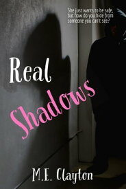 Real Shadows【電子書籍】[ M.E. Clayton ]