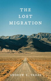 The Lost Migration【電子書籍】[ Andrew S Vadas ]