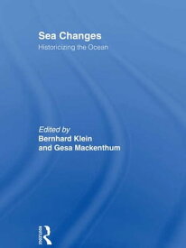Sea Changes Historicizing the Ocean【電子書籍】
