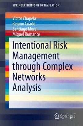 Intentional Risk Management through Complex Networks Analysis 