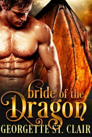 Bride of the Dragon Tri-Valley Dragon, #1【電子書籍】[ Georgette St. Clair ]