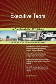 Executive Team A Complete Guide - 2019 Edition【電子書籍】[ Gerardus Blokdyk ]