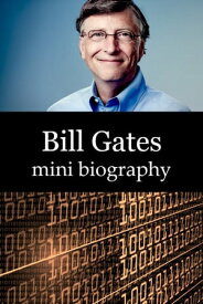 Bill Gates Mini Biography【電子書籍】[ eBios ]