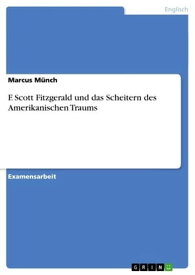 F. Scott Fitzgerald und das Scheitern des Amerikanischen Traums【電子書籍】[ Marcus M?nch ]