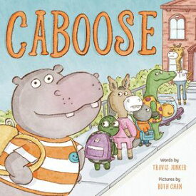Caboose A Picture Book【電子書籍】[ Travis Jonker ]