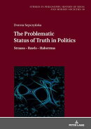 The Problematic Status of Truth in Politics