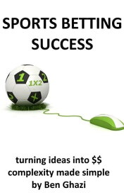 Sports Betting Success【電子書籍】[ Ben Ghazi ]