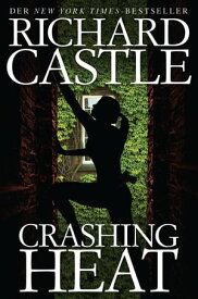 Castle 10: Crashing Heat - Dr?ckende Hitze【電子書籍】[ Richard Castle ]