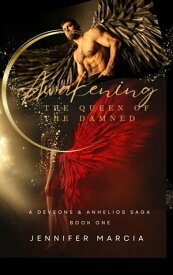 Awakening: The Queen of the Damned Deveons & Anhelios, #1【電子書籍】[ Jennifer Marcia ]
