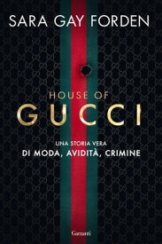 House of Gucci【電子書籍】[ Sara Gay Forden ]