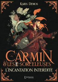 Carmin et les e-Sorceleuses - L'incantation interdite【電子書籍】[ Karis Demos ]