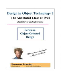 Design in Object Technology 2 Series on Object-Oriented Design【電子書籍】[ Alistair Cockburn ]