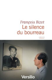 Le silence du bourreau【電子書籍】[ Fran?ois Bizot ]