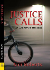 Justice Calls An Ari Adams Mystery【電子書籍】[ Ann Roberts ]