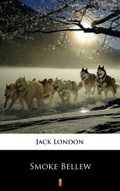 Smoke Bellew【電子書籍】[ Jack London ]