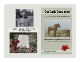 Our Jack Goes West A Commemorative Novelette【電子書籍】[ Susan Raby-Dunne ]