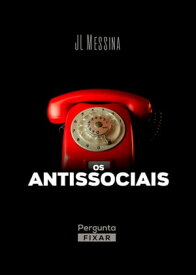 Os antissociais 【電子書籍】[ JL Messina ]