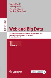 Web and Big Data 5th International Joint Conference, APWeb-WAIM 2021, Guangzhou, China, August 23?25, 2021, Proceedings, Part I【電子書籍】