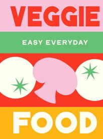 Veggie Food 180 simple triple-tested recipes【電子書籍】[ Murdoch Books Test Kitchen ]