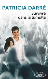 Survivre dans le tumulte【電子書籍】[ Patricia Darr? ]