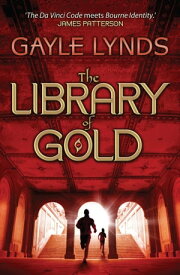 The Library of Gold【電子書籍】[ Gayle Lynds ]