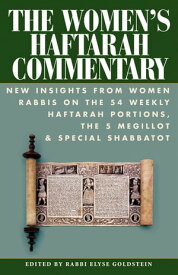 The Women's Haftarah Commentary New Insights from Women Rabbis on the 54 Weekly Haftarah Portions, the 5 Megillot & Special Shabbatot【電子書籍】[ Analia Bortz ]