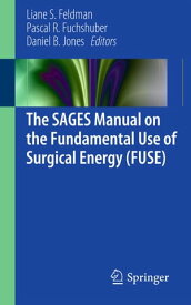 The SAGES Manual on the Fundamental Use of Surgical Energy (FUSE)【電子書籍】