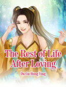The Rest of Life After Loving