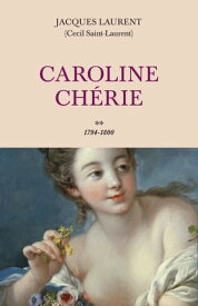 Caroline Ch?rie - tome 2 1794-1800【電子書籍】[ Jacques Laurent ]