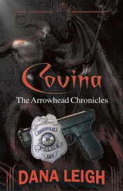 Covina "The Arrowhead Chronicles"【電子書籍】[ Dana Leigh ]