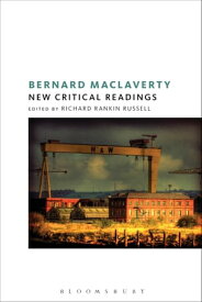 Bernard MacLaverty: New Critical Readings【電子書籍】