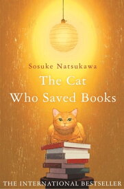 The Cat Who Saved Books【電子書籍】[ Sosuke Natsukawa ]