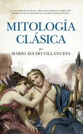 Mitolog?a cl?sica【電子書籍】[ Mario Agudo Villanueva ]