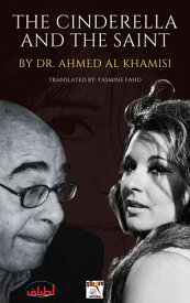 The Cinderella and the Saint【電子書籍】[ Ahmed El-Khamisi ]