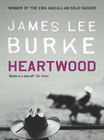 Heartwood【電子書籍】[ James Lee Burke ]