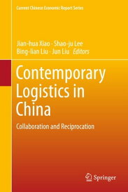 Contemporary Logistics in China Collaboration and Reciprocation【電子書籍】