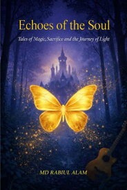 Echoes of the Soul【電子書籍】[ MD RABIUL ALAM ]