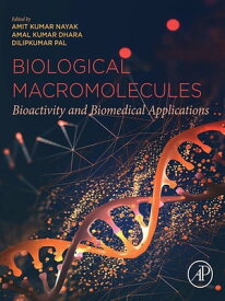 Biological Macromolecules Bioactivity and Biomedical Applications【電子書籍】