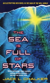The Sea Is Full of Stars【電子書籍】[ Jack L. Chalker ]